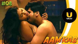 Aamras 2023 Ullu Originals Hindi Hot Web Series Episode 8
